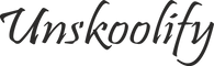 Unskoolify